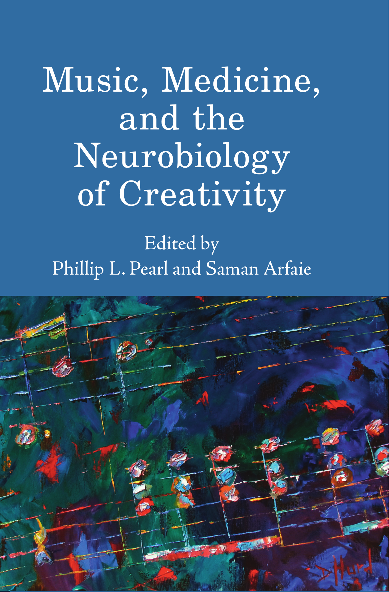 Front cover of Music, Medicine, and the Neurobiology of Creativity